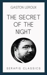 The Secret of the Night - Gaston Leroux - 9783962555207