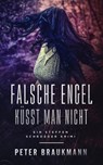 Falsche Engel küsst man nicht - Peter Braukmann - 9783962557836