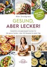 Gesund, aber lecker! - Alex Snodgrass - 9783962572976
