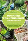 Natürlichen Pflanzendünger selbst herstellen - Nigel Palmer - 9783962572990