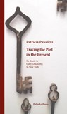Tracing the Past in the Present - Patricia Paweletz - 9783962581695