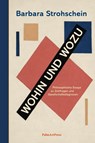 Wohin und Wozu - Barbara Strohschein - 9783962582227