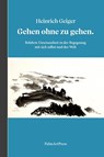 Gehen ohne zu gehen - Heinrich Geiger - 9783962582241