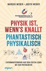 Physik ist, wenn's knallt | Phantastisch physikalisch: 2 Bücher in einem - Marcus Weber ; Judith Weber - 9783962691585