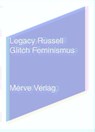 Glitch Feminismus - Legacy Russell - 9783962730444