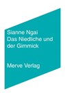 Das Niedliche und der Gimmick - Sianne Ngai - 9783962730475