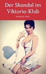 Der Skandal im Viktoria-Klub - Edmund Edel - 9783962810597