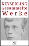 Eduard von Keyserling – Gesammelte Werke - Eduard von Keyserling - 9783962814601