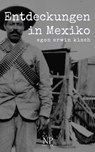 Entdeckungen in Mexiko - Egon Erwin Kisch - 9783962817053