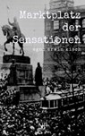 Marktplatz der Sensationen - Egon Erwin Kisch - 9783962817091