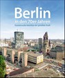 Berlin in den 70er-Jahren - Michael Sobotta - 9783963033582