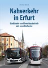 Nahverkehr in Erfurt - Christian Meinelt - 9783963034329