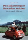 Das Salzkammergut in historischen Ansichten - Raimund Locicnik - 9783963035746