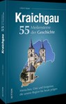 Kraichgau. 55 Meilensteine der Geschichte - Ulrich Maier - 9783963036002