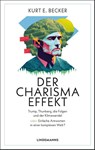 Der Charisma-Effekt - Kurt E. Becker - 9783963082108