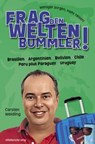 Frag den Weltenbummler! Brasilien, Argentinien, Bolivien, Chile, Peru plus Paraguay, Uruguay - Carsten Weidling - 9783963118074