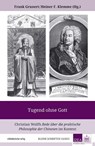 Tugend ohne Gott - Frank Grunert ; Heiner F. Klemme - 9783963118241