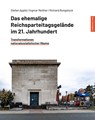 Das ehemalige Reichsparteitagsgelände im 21. Jahrhundert - Stefan Applis ; Ingmar Reither ; Richard Rongstock - 9783963119736