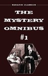 The Mystery Omnibus #1 (Serapis Classics) - E. Philllips Oppenheim ; Frank Packard ; Edith Lavell ; Anna Katharine Green ; Arthur Rees ; Wadsworth Camp ; Meredith Nicholson - 9783963130960