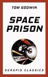 Space Prison (Serapis Classics) - Tom Godwin - 9783963134517