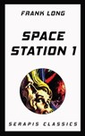 Space Station 1 (Serapis Classics) - Frank Long - 9783963134524