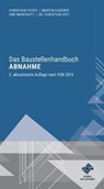 Das Baustellenhandbuch Abnahme - Uwe Morchutt ; Christian Voit ; Martin Loderer ; Christian Fichtl - 9783963143205