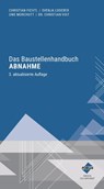 Das Baustellenhandbuch Abnahme - Christian Fichtl ; Martin Loderer ; Uwe Morchutt ; Christian Voit - 9783963148972