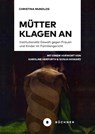 Mütter klagen an - Christina Mundlos - 9783963173325