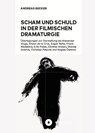Scham und Schuld in der filmischen Dramaturgie - Andreas Becker - 9783963173721