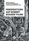 Perspektiven auf Robert Eggers' Filme - Daniel Hercenberger ; Jan Niklas Hochfeldt ; Adrian Gmelch - 9783963173899