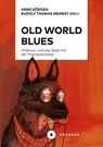 Old World Blues - Arno Görgen ; Rudolf Thomas Inderst - 9783963173905