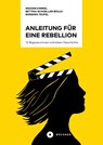 Anleitung für eine Rebellion - Imogen Kimmel ; Bettina Schoeller Bouju ; Barbara Teufel - 9783963174247