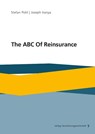 The ABC Of Reinsurance - Stefan Pohl ; Joseph Iranya - 9783963290015