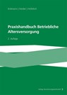 Praxishandbuch Betriebliche Altersversorgung - Volker Ars ; Thomas Bader ; Mario Brungs ; Kay Uwe Erdmann - 9783963295263