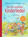 Die 100 schönsten Kinderlieder - Mit einfachen Noten und Akkorden für Gitarre und Klavier - Margot Käßmann ; Lea Käßmann - 9783963401275