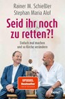 Seid ihr noch zu retten?! - Rainer M. Schießler ; Stephan Maria Alof - 9783963402241