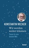 Wir werden weiter träumen - Konstantin Wecker - 9783963402838