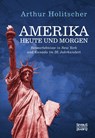 Amerika Heute und Morgen - Arthur Holitscher - 9783963453366