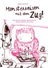 Monsterreisen mit dem Zug - Diogo deCalle ; Reisedepeschen - 9783963480300