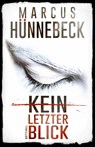 Kein letzter Blick - Marcus Hünnebeck - 9783963571473