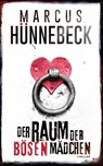 Der Raum der bösen Mädchen - Marcus Hünnebeck - 9783963573613