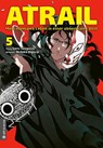 Atrail - Mein normales Leben in einer abnormalen Welt 05 - Goro Taniguchi ; Akihiko Higuchi - 9783963580901