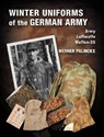 Winter Uniforms of the German Army - Werner Palinckx - 9783963600166