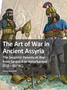 The Art of War in Ancient Assyria - Roland Sennewald - 9783963600494
