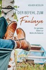 Der Befehl zum Faulenzen - Volker Kessler - 9783963623646