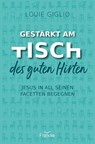 Gestärkt am Tisch des guten Hirten - Louie Giglio - 9783963624742