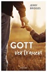 Gott vertrauen - Jerry Bridges - 9783963627453