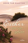 Esther - von Gott geführt - Noor van Haaften - 9783963627699
