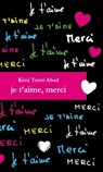 Je t'aime, merci - Kimi Turró Abad ; Marta Isorna Bober ; Martiria Pagès Prat ; Agnès Dumont ; Etienne André - 9783963765421