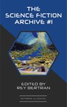 The Science Fiction Archive #1 - Murray Leinster ; Frank Robinson ; Sewell Wright ; C. L. Moore ; Evelyn E. Smith ; Robert Sheckley ; Robert Abernathy ; Rey Bertran - 9783963765599